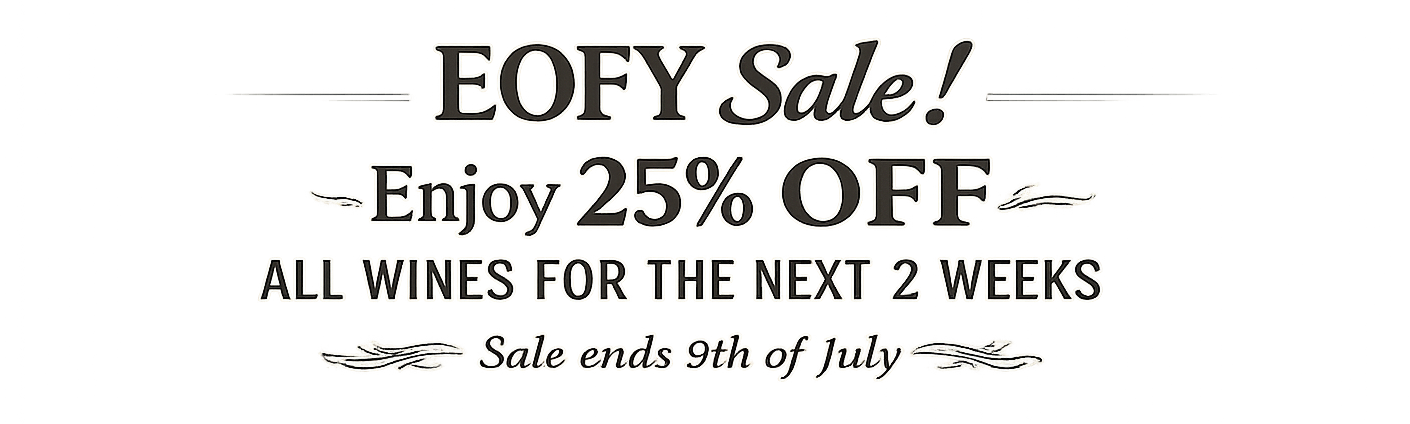 EOFY Sale - 25% Off All Wines