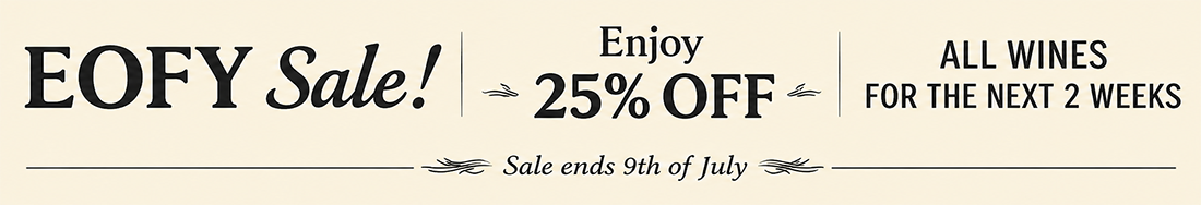 EOFY Sale - 25% Off All Wines